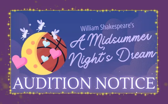 Graphic: A Midsummer Night's Dream audition notice with moon, basketball, hearts, fairies.