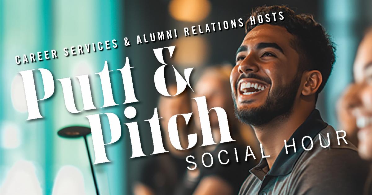 A graphic for the “Putt and Pitch Social Hour,” an event hosted by the Office of Career Services and Alumni Relations, showing a man smiling while listening to a speaker at a networking event.